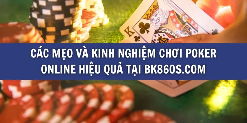 Các mẹo và kinh nghiệm chơi Poker online hiệu quả tại cmme.uk.com