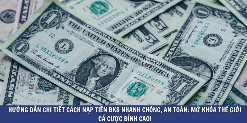 Hướng Dẫn Nạp Tiền BK8