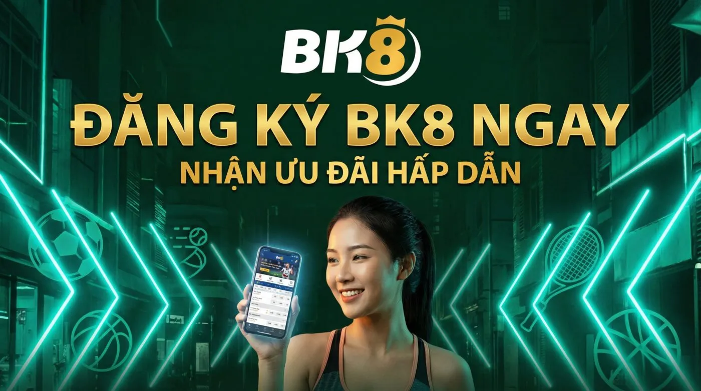 BK8 triển khai chương trình khuyến mãi