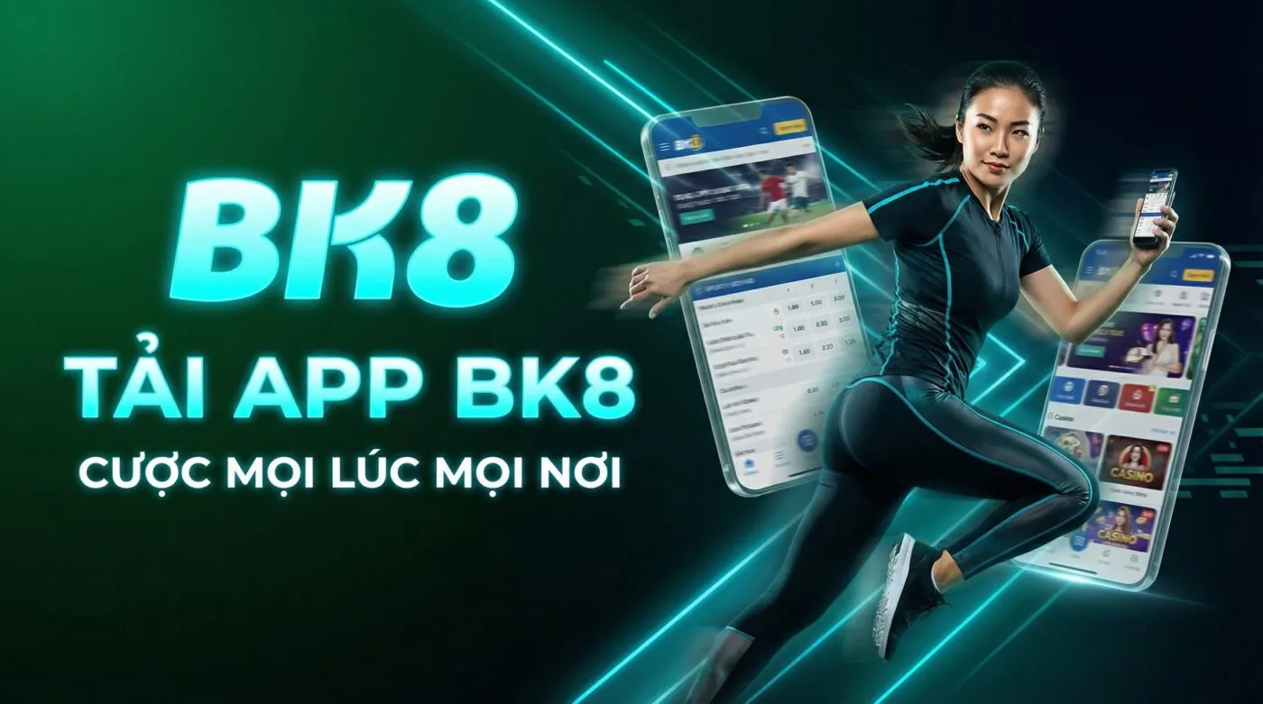 Tải app BK8, cài đặt nhanh chóng trong 2 phút